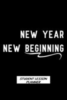 New year New Beginning: student lesson planner 1671015401 Book Cover