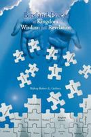 Bits and Pieces of Kingdom Wisdom and Revelation 1477212299 Book Cover