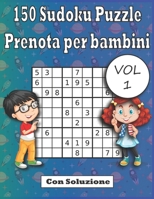 150 Sudoku Puzzle Prenota per bambini Con Soluzione (vol1): Sudoku Divertenti facile con caratteri grandi e con soluzioni 2020 B088BG388L Book Cover