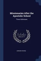 Missionaries After the Apostolic School: Three Addresses 1014799651 Book Cover