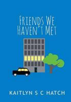 Friends We Haven't Met 136502265X Book Cover