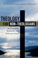 Theology for Non-Theologians: An Engaging, Accessible, and Relevant Guide 0470840676 Book Cover