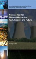 Nuclear Reactor Thermal-Hydraulics: Past, Present and Future 0791861287 Book Cover