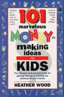 101 Marvelous Money-Making Ideas For Kids 0812520602 Book Cover
