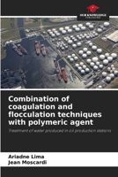 Combination of coagulation and flocculation techniques with polymeric agent 6209218318 Book Cover