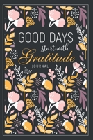 Good Days Start With Gratitude: Give Thanks to the Lord: A 52 Week Inspirational Guide to More Prayer and Less Stres: Christian Gratitude Journal for Women: Gratitude Journal 1660840627 Book Cover