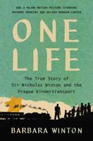 One Life: The True Story of Sir Nicholas Winton and the Prague Kindertransport 1639367403 Book Cover