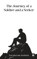 The Journey of a Soldier and a Seeker B0GYFQS5GJ Book Cover