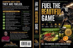 Fuel the Beautiful Game: Evidence-Based Nutrition for Soccer Players B0HFTPXXV1 Book Cover