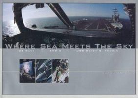 Where Sea Meets the Sky: Us Navy : Cvw-3 : Uss Harry S. Truman 8888459022 Book Cover