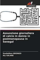 Assunzione giornaliera di calcio in donne in postmenopausa in Senegal 6205932806 Book Cover