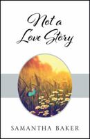 Not a Love Story 1432742922 Book Cover