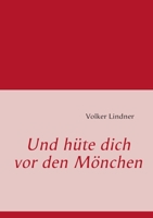 Und hüte dich vor den Mönchen 3837086151 Book Cover
