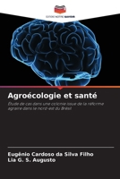 Agroécologie et santé: Étude de cas dans une colonie issue de la réforme agraire dans le nord-est du Brésil 6206055574 Book Cover