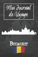 Mon Journal de Voyage Bucarest: 6x9 Carnet de voyage I Journal de voyage avec instructions, Checklists et Bucketlists, cadeau parfait pour votre ... et pour chaque voyageur. (French Edition) 1679334913 Book Cover