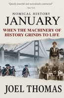Nomical History January: When the Machinery of History Grinds to Life (Nomical History by Month) B0GD76R8P6 Book Cover