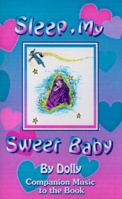 Sleep My Sweet Baby: A Lullaby with Cassette(s) 0965811301 Book Cover