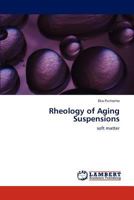 Rheology of Aging Suspensions: soft matter 3847306200 Book Cover