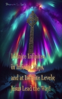 Infinite Infinites in Infinite Ways and at Infinite Levels; Jesus Lead the Way! B0DRM7839N Book Cover