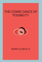 The Cosmic Dance of Possibility 7548220618 Book Cover