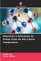 Deposição e Aplicações de Filmes Finos de AlN a Baixa Temperatura 6209601855 Book Cover
