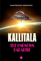 KALLITALA - THE UNKNOWN PARADISE B085K9FKP3 Book Cover