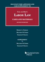 Labor Law, Cases and Materials, 2018 Statutory Appendix and Case Supplement (University Casebook Series) 1640209824 Book Cover