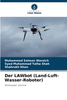 Der LAWbot (Land-Luft-Wasser-Roboter): Multicopter-Drohne 6205678837 Book Cover