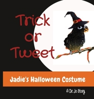 Trick or Tweet: Jadie's Halloween Costume B08T845FJ9 Book Cover