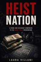 HEIST NATION: A Crime and Sociology Companion to the Money Heist Phenomenon B0HCM7ZZSS Book Cover