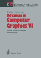 Advances in Computer Graphics VI: Images: Synthesis, Analysis, and Interaction 0387534555 Book Cover