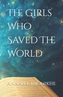 The Girls Who Saved The World B0FT174S6J Book Cover