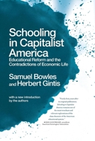 Schooling in Capitalist America: Educational Reform and the Contradictions of Economic Life 0465097189 Book Cover