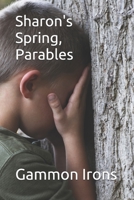 Sharon's Spring: Parables (Volume 3) B084DGWG88 Book Cover