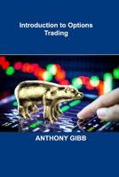 Introduction to Options Trading: Strategies, Case Studies, Strong Business Model 1806032899 Book Cover