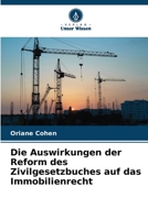 Die Auswirkungen der Reform des Zivilgesetzbuches auf das Immobilienrecht 620610284X Book Cover