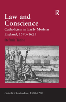 Law and Conscience: Catholicism in Early Modern England, 1570-1625 075465771X Book Cover
