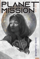 Planet Mission: Part I 1736997106 Book Cover