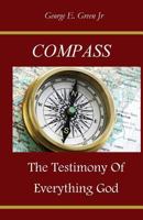 Compass: The Testimony of Everything God 1523375469 Book Cover