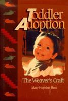 Toddler Adoption: The Weaver's Craft 0944934218 Book Cover