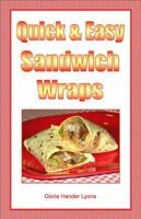 Quick & Easy Sandwich Wraps 0984243828 Book Cover