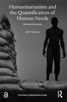 Humanitarianism and the Quantification of Human Needs: Minimal Humanity 0367464160 Book Cover