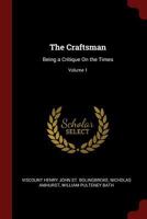 The Craftsman: Being a Critique On the Times; Volume 1 1017120056 Book Cover