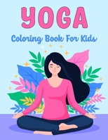 Yoga Coloring Book for Kids: A Fun coloring book Filled With Cute Yoga lover theme for Kids Girls. Vol-1 B095GL6VYX Book Cover