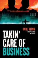 Takin' Care of Business: A Brody James Mystery B0DSSQTLN2 Book Cover