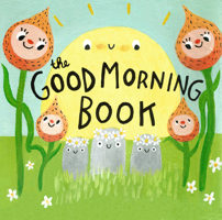 The Good Morning Book 1772290041 Book Cover