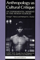 Anthropology as Cultural Critique: An Experimental Moment in the Human Sciences 0226504492 Book Cover