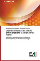 Ulteriori Evidenze Di Attivita Antimicrobiche in Invertebrati Marini 3639656172 Book Cover