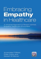 Embracing Empathy: A Universal Approach to Person-Centred, Empathic Healthcare Encounters 1909368180 Book Cover