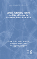 School Autonomy Reform and Social Justice in Australian Public Schooling (Local/Global Issues in Education) 1032676639 Book Cover